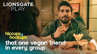 That One Vegan Friend  Hiccups amp Hookups  Lara Dutta Bhupathi  Prateik Babbar lionsgateplay [upl. by Demmahom206]