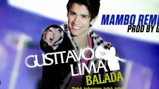 Gusttavo Lima  Balada quotTche Tche Rerequot Mambo Remix  Prod By GK GKmusica [upl. by Trimble855]