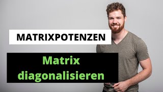 Matrix diagonalisieren  Matrixpotenzen Einfach Erklärt [upl. by Viscardi122]