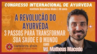 A revolução do Ayurveda  3 passos para transformar sua saúde e o mundo por Vd Matheus Macedo [upl. by Metah]