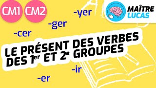 Le présent des verbes des 1er et 2e groupes CM1  CM2  Cycle 3  Français  Conjugaison [upl. by Garrard]