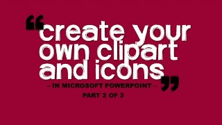 Create your own ClipArt in Microsoft PPT Part 2 of 2 [upl. by Essirehs]