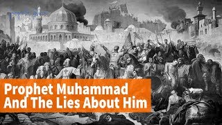 The Lies Against Prophet Muhammad pbuh  POWERFUL VIDEO [upl. by Christopher]