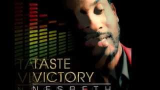 Nesbeth  Taste Victory Audio [upl. by Merrili528]