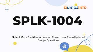 Updated SPLK1004 Splunk Core Certified Advanced Power User Dumps Questions [upl. by Kidd]