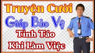 Tổng Hợp Truyện Cười Ngắn  Giúp Bảo Vệ Trực Đêm Tỉnh Táo [upl. by Idona]