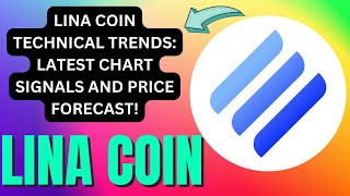 LINA COIN PRICE MOVEMENTS LATEST CHART SIGNALS YOU NEED TO KNOW  LINA COIN TECHNICAL PATTERNS [upl. by Beker]