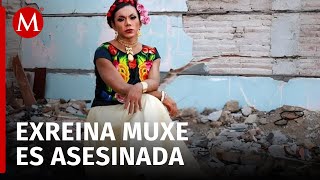 Asesinan a Mayte López exreina muxe en Oaxaca [upl. by Gwenora]