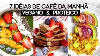 1 SEMANA DE CAFÉ DA MANHÃ VEGANO E PROTEICO  7 IDÉIAS [upl. by Aiahc]