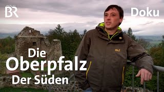 Die Oberpfalz im Süden  BR  Doku [upl. by Leann]