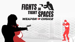 Fights in Tight Spaces Weapon of Choice Gameplay Trailer [upl. by Pavel]