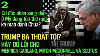 Trump đã thoát tội Đổ lỗi cho Merrick Garland Mitch McConnell và Tòa án Tối cao [upl. by Euginimod61]