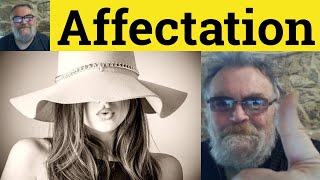 😎Affectation Meaning  Affectation Defined  Affectation Examples Affectation Definition Affectation [upl. by Swenson]