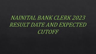 Nainital Bank Clerk 2023 Result Date and Cutoff [upl. by Hinson]