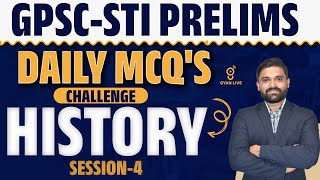 GPSCSTI PRELIMS  DAILY MCQS  CHALLENGE  HISTORY  SESSION4  LIVE 02PM gyanlive gpsc [upl. by Ivar]