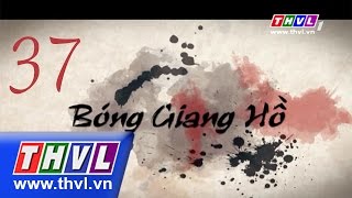 THVL  Bóng giang hồ  Tập cuối [upl. by Delores299]