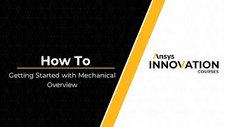 Getting Started with Ansys Mechanical — Course Overview [upl. by Airotcivairam]