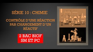 série 10 chimie  contrôle de lévolution dun système chimique par changement dun réactif [upl. by Llerref]