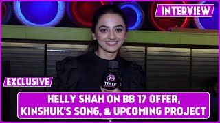 Helly Shah Interview On Bigg Boss 17 Offer Upcoming Project KinshukTanyas New Song amp Much More [upl. by Frisse]