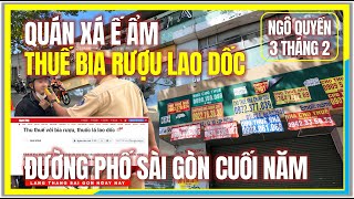 Sài Gòn QUÁN XÁ Ế ẨM THU THUẾ BIA RƯỢU LAO DỐC  Đường Phố Sài Gòn Cuối Năm  Cuộc Sống Sài Gòn [upl. by Holder]