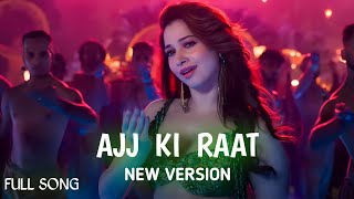 Ajj Ki Raat Song New Version  Ajj Ki Raat Full Song  Bollywood Hindi song [upl. by Berl]