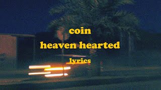 Heaven Hearted  COIN Lyrics [upl. by Paymar161]