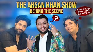 THE AHSAN KHAN SHOW  BEHIND THE SCENES TheAhsanKhanShow [upl. by Bratton]