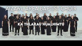 Aizawl Area Baptist Choir 20222025  Ka Thlarau Hualhimtu Official Music Video [upl. by Repard]