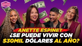 ¿Se puede vivir con 30mil dólares al año  Hablemos de finanzas con Anette Espinet [upl. by Kaiser882]