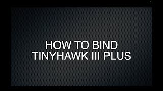 Binding Your Controller  Emax Tinyhawk III Plus with ELRS [upl. by Aicilat]