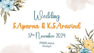 SAparna amp KSAravind  Wedding  PSNA Mahal  Live Cine Photography [upl. by Winn737]