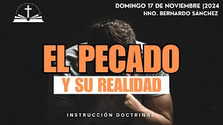 EL PECADO Y SU REALIDAD  INSTRUCCIÓN DOCTRINAL  HNO BERNARDO SÁNCHEZ [upl. by Einej]