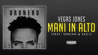 VEGAS JONES feat SERCHO amp SAC1  05  MANI IN ALTO  LYRIC VIDEO [upl. by Enyala]