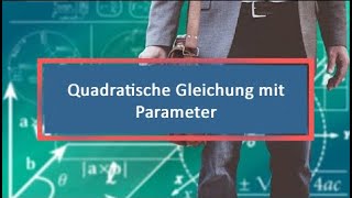 Quadratische Gleichung mit Parameter [upl. by Nelag]