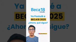 Beca18 2025  ¿Qué sigue si ya postulaste a Beca18 2025 pronabec beca18 beca182025 [upl. by Enidlarej]