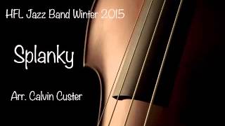 Splanky  HFL HS Jazz Ensemble Winter 2015 [upl. by Ainala]