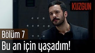 Kuzgun 7 Bölüm  Bu An İçin Yaşadım [upl. by Jar]