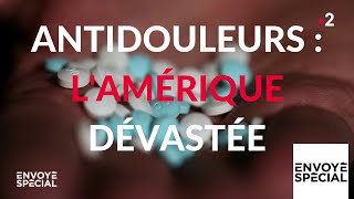 Envoyé spécial Antidouleurs  lAmérique dévastée  21 février 2019 France 2 [upl. by Nnyleuqaj]