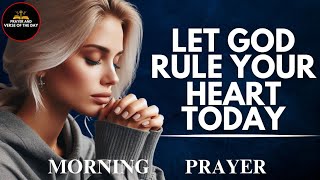 Lord Dethrone the Idols in My Heart and Rule My Life Today  Morning Prayer [upl. by Hezekiah816]