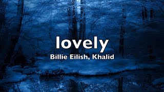 Billie Eilish Khalid  lovely Lyrics [upl. by Ariahay]