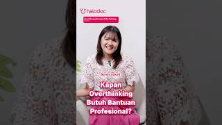 Kapan Overthinking Butuh Bantuan Profesional [upl. by Rip467]