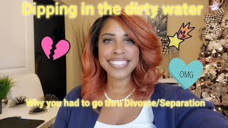 Dipping in Dirty Water seperation Divorce [upl. by Hawley990]