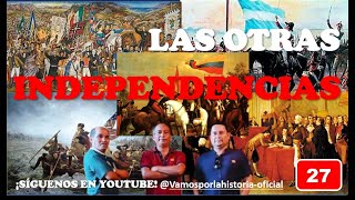 Episodio 27 Las otras independencias [upl. by Nauqel]