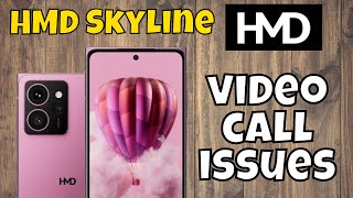 HMD Skyline Video Call not working  How to solve the video call issues [upl. by Adamson]