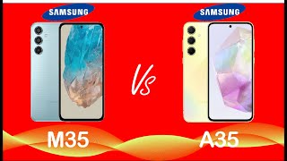 Samsung Galaxy M35 VS Samsung Galaxy A35 [upl. by Anavas]