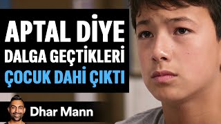 APTAL Diye Dalga Geçtikleri Çocuk DAHİ ÇIKTI  Dhar Mann Studios [upl. by Adamek]