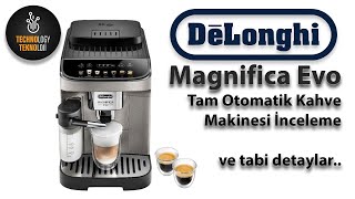 DeLonghi Magnifica Evo Tam Otomatik Espresso Cappuccino Latte Makinesi Çok Detaylı İnceleme [upl. by Alard]