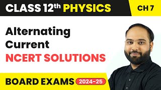 Alternating Current  NCERT Solutions  Class 12 Physics Chapter 7  CBSE 202425 [upl. by Ralyat]