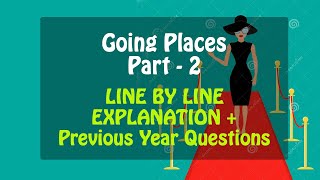 Going Places Line by Line Part  2 Class 12 in Hindi  Flamingo  AR Barton [upl. by Edyth829]