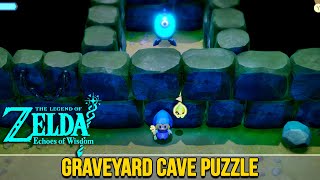 Graveyard Cave Ghost Puzzle Zelda Echoes of Wisdom [upl. by Strephon]